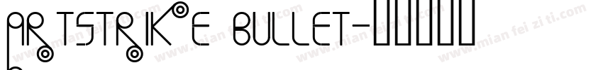 Artstrike bullet字体转换